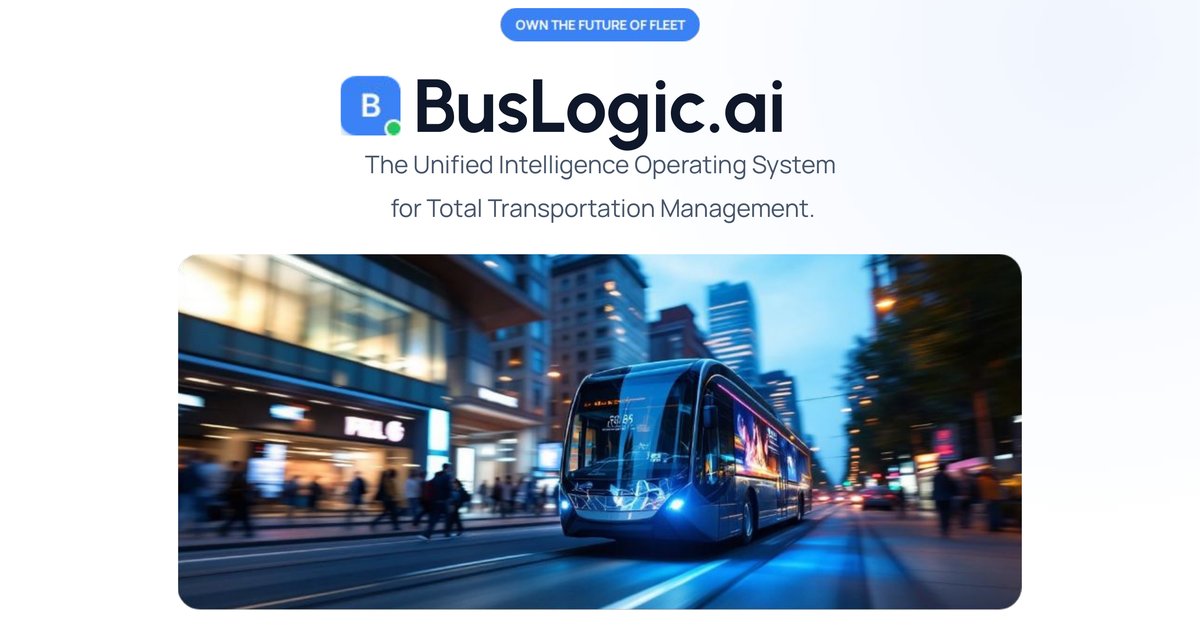 Operating System Bus BusLogic.ai — The Unified Intelligence Operating System for Total ...